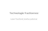 Technologie fractionnee Laser fractioné starlux palomar.