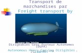 JCPT - Juin 2005 - AIPCR & AAT1 Transport de marchandises par Freight transport by Dirigeables Gros Porteur Autonomes (DGPA) Autonomous Heavy Carying Dirigibles.