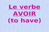Le verbe AVOIR (to have). Can you remember what a verb is? So can somebody refresh our memory! They are doing words. What do you think AVOIR is? AVOIR.