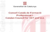 Consell Català de Formació Professional / Catalan Council for VET and LLL 1.