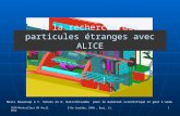 CERN MasterClass 05 Avril 2014 1 A la recherche des particules étranges avec ALICE G De Cataldo, INFN, Bari, It. Merci beaucoup à Y. Schutz et D. Hatzifotiadou.
