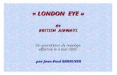 « LONDON EYE » de BRITISH AIRWAYS Un grand tour de manège effectué le 3 mai 2005 par Jean-Paul BARRUYER.