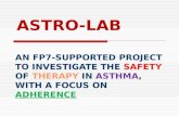 AN FP7-SUPPORTED PROJECT TO INVESTIGATE THE SAFETY OF THERAPY IN ASTHMA, WITH A FOCUS ON ADHERENCE ASTRO-LAB.