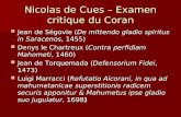 Nicolas de Cues – Examen critique du Coran Jean de Ségovie (De mittendo gladio spiritus in Saracenos, 1455) Jean de Ségovie (De mittendo gladio spiritus.