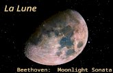 La Lune Beethoven: Moonlight Sonata.
