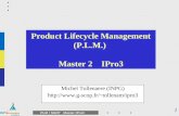 1 PLM / SGDT Master IPro3 Product Lifecycle Management (P.L.M.) Master 2 IPro3 Michel Tollenaere (INPG) tollenam/ipro3.