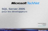 SQL Server 2005 pour les développeurs Raphaël Bijiaoui Consultant Avanade .