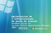 Optimisation de linfrastructure de poste de travail Windows Vista et System Center Operations Manager 2007.