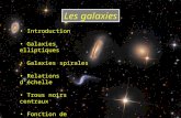 Les galaxies • Introduction • Galaxies elliptiques • Galaxies spirales • Relations d’échelle • Trous noirs centraux • Fonction de luminosité • Spectres.