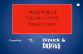 Allez, Viens 2 Chapitre 7.1, Part 2 En pleine forme Created by: Dimick & Patrick Murray.