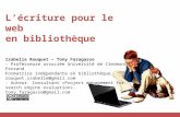 L’écriture pour le web en bibliothèque Isabelle Rouquet – Tony Faragasso - Professeure associée Université de Clermont-Ferrand Formatrice indépendante.