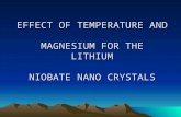 EFFECT OF TEMPERATURE AND  MAGNESIUM FOR THE  LITHIUM NIOBATE NANO CRYSTALS