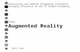 Seminarvortrag zum Seminar Allgemeine Informatik Studiengang Informatik an der FH Gießen-Friedberg Thema: Augmented Reality Eric Lüer.