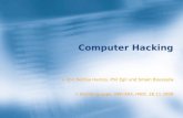 > Von Bedrija Hamza, Phil Egli und Smain Boussalia Computer Hacking > Studiengruppe: BWI-A05, HWZ, 26.11.2008.