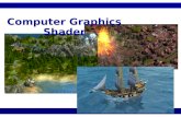 Computer Graphics: Shader Computer Graphics Shader