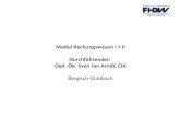 Modul Rechungswesen I + II Durchführender: Dipl.-Ök. Sven Jan Arndt, CIA Bergisch-Gladbach.