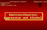 Emotionstheorien: Aggression und Alkohol Universität zu Köln Philosophische Fakultät Pädagogisches Seminar Oberseminar: Aggressionsforschung Dozent: Prof.