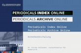 Periodicals Index Online Periodicals Archive Online Datenbankschulung Dr. Ulrike Hollender, Fachreferentin für Romanistik.