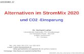 Alternativen im StromMix 2020 und CO2 -Einsparung Tel.: (49) 0681/ 302-2737; Fax /302-4676 e-mail: Luther.Gerhard@vdi.de luther.gerhard@mx.uni-saarland.de.