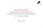 1 Vorlesung Informatik 2 Algorithmen und Datenstrukturen (17 – Fibonacci-Heaps) Tobias Lauer.