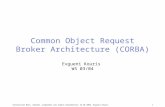 Universität Bonn, Seminar Component and Aspect Engineering im WS 2003, Evgueni Kouris 1 Common Object Request Broker Architecture (CORBA) Evgueni Kouris.