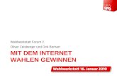 MIT DEM INTERNET WAHLEN GEWINNEN Wahlwerkstatt Forum 2 Oliver Zeisberger und Dirk Borhart.