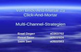 Von Brick-And-Mortar zu Click-And-Mortar Multi-Channel-Strategien Ersel Dogans0363762 Resul Taners0502924 Saim Serts0502583.