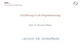 Chair of Software Engineering Einführung in die Programmierung Prof. Dr. Bertrand Meyer Lecture 18: Undo/Redo.