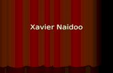 Xavier Naidoo. Name: Xavier Naidoo Age: 35 years Birthplace: Mannheim Nationality: half african Job: Singer (Rapper)