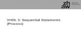 School of Engineering VHDL 3: Sequential Statements (Process)