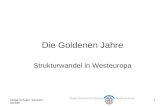 Helga Schultz: Strukturwandel 1 Die Goldenen Jahre Strukturwandel in Westeuropa.