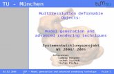 03.02.2004SEP - Model generation and advanced rendering techniques Folie 1 TU - München Referenten: Ludwig Hoegner Jochen Strunck Stefan Plafka Multiresolution.