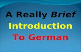 A Really Brief Introduction To German. Session Five Fünften Übung.