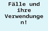 Fälle und ihre Verwendungen!. What is a case? A case is how a noun, noun phrase, or pronoun is used in a sentence. Which of the following or not nouns.