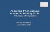 Acquiring Inter-Cultural Academic Writing Skills A European Perspective Claudia Maria Riehl Universität zu Köln.