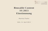 Reusable Content SS 2013 Einstimmung Manfred Thaller Köln, 11. April 2013.