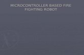 Micro Controller Based Fire Fighting Robot[1]
