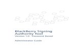 Blackberry Signing Authority Tool 1.0 - Password Based - Administrator Guide
