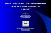 Study on Fluidity of Flyash Based on Cement Slurry for Sifcon a Report arumugam Anna University, Chennai, India