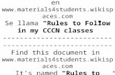 Encuentre este documento en  Se llama Rules to Follow in my CCCN classes ----------------------------------------------------