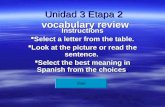 Unidad 3 Etapa 2 vocabulary review Instructions  Select a letter from the table.  Look at the picture or read the sentence.  Select the best meaning.