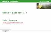 Web of Science 7.4 Luis Serrano luis.serrano@thomson.com luis.serrano@thomson.com.