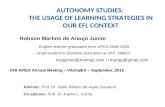 AUTONOMY STUDIES: THE USAGE OF LEARNING STRATEGIES IN OUR EFL CONTEXT Advisor: Prof. Dr. Karla Ribeiro de Assis Cezarino Co-advisor: Prof. Dr. Karen L.