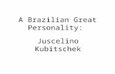 A Brazilian Great Personality: Juscelino Kubitschek.