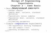 Chapter 21 Design of Engineering Experiments Chapter 2 – Some Basic Statistical Concepts Describing sample data –Random samples –Sample mean, variance,
