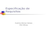 Especificação de Requisitos Eveline Alonso Veloso PUC-Minas.