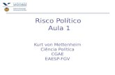 Risco Político Aula 1 Kurt von Mettenheim Ciência Política CGAE EAESP-FGV.