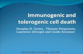 Douglas R. Green, Thomas Fergunson, Laurence Zitvogel and Guido Kroemer Nature Reviews/ Immunology – May 2009.