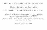 PCC146 - Reconhecimento de Padrões Sávio Gonçalves Carvalho 2º Seminário sobre estado da arte: Generic eukaryotic core promoter prediction using structural.