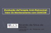Evolução daTerapia Anti-Retroviral: Valor do Monitoramento com CD4/CD8 Evolução daTerapia Anti-Retroviral: Valor do Monitoramento com CD4/CD8 Ricardo da.
